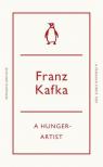 Franz Kafka - A Hunger-Artist (Penguin Archive)