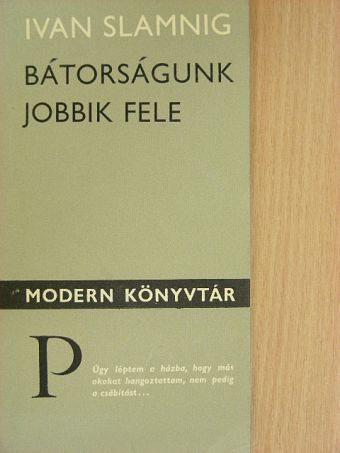Ivan Slamnig - Bátorságunk jobbik fele [antikvár]
