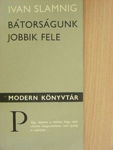 Ivan Slamnig - Bátorságunk jobbik fele [antikvár]