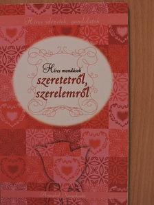 Híres mondások szeretetről, szerelemről [antikvár]