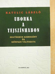 Katulic László - Uborka a tejszínhabon [antikvár]