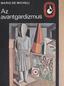Mario De Micheli - Az avantgardizmus [antikvár]