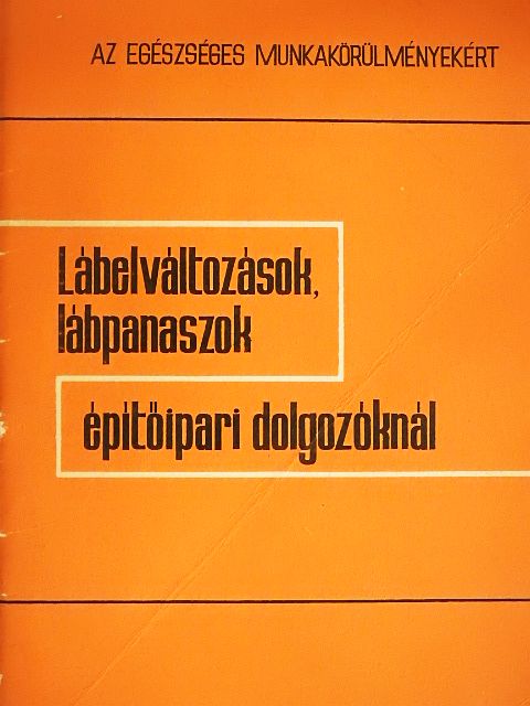 Dr. Bender György - Lábelváltozások, lábpanaszok építőipari dolgozóknál [antikvár]