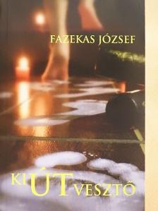 Fazekas József - Kiútvesztő [antikvár]