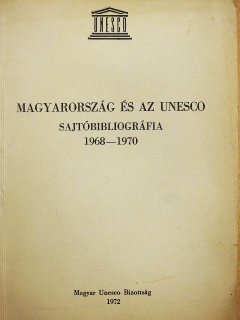 Magyarország és az UNESCO sajtóbibliográfiája 1968-1970 [antikvár]