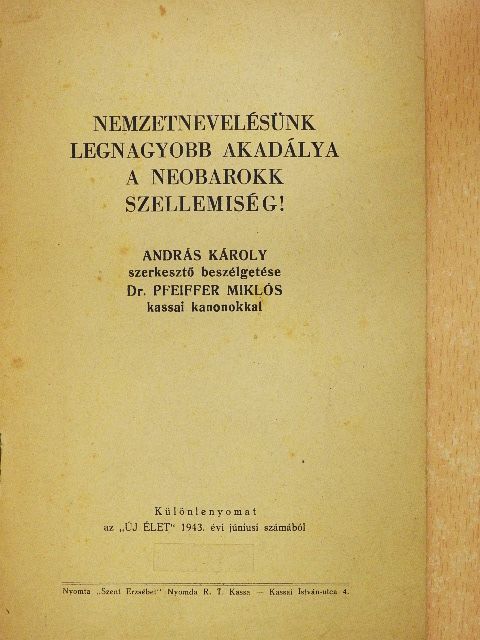 András Károly - Nemzetnevelésünk legnagyobb akadálya a neobarokk szellemiség! [antikvár]