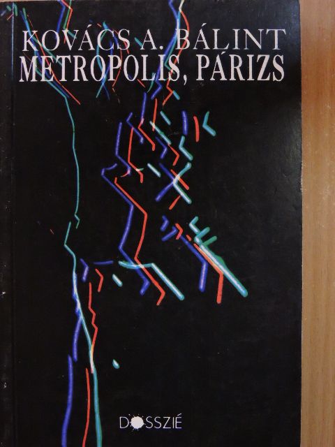 Kovács A. Bálint - Metropolis, Párizs [antikvár]