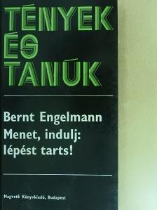 Bernt Engelmann - Menet, indulj: lépést tarts! [antikvár]