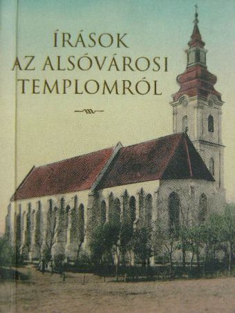 Bálint Sándor - Írások az alsóvárosi templomról (minikönyv) [antikvár]