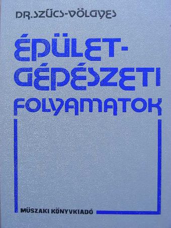 Szűcs Ervin - Épületgépészeti folyamatok [antikvár]