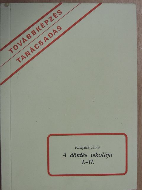 Kalapács János - A döntés iskolája I-II. [antikvár]