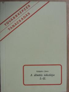 Kalapács János - A döntés iskolája I-II. [antikvár]