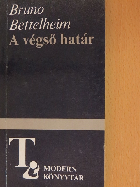 Bruno Bettelheim - A végső határ [antikvár]