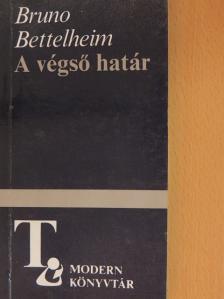 Bruno Bettelheim - A végső határ [antikvár]