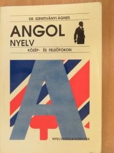 Dr. Szentiványi Ágnes - Angol nyelv közép- és felsőfokon [antikvár]