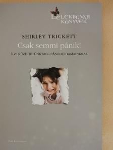 Shirley Trickett - Csak semmi pánik! [antikvár]