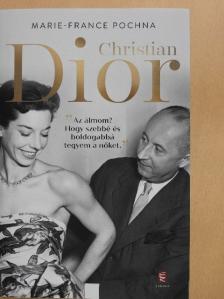 Marie-France Pochna - Christian Dior [antikvár]