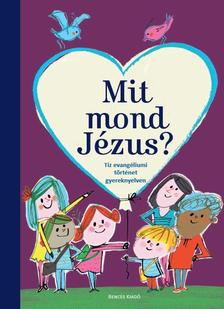 Mit mond Jézus?Tíz evangéliumi történet gyereknyelven