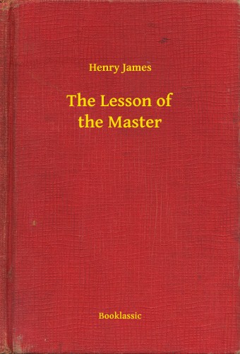 Henry James - The Lesson of the Master [eKönyv: epub, mobi]