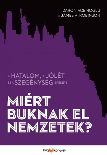 Daron Acemoglu - James A. Robinson - Miért buknak el nemzetek? [eKönyv: epub, mobi]