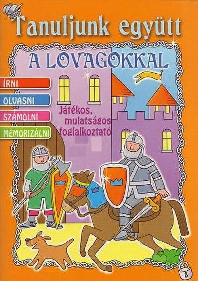 Caramel - TANULJUNK EGYÜTT A LOVAGOKKAL - JÁTÉKOS, MULATSÁGOS FOGLALKOZTATÓ -