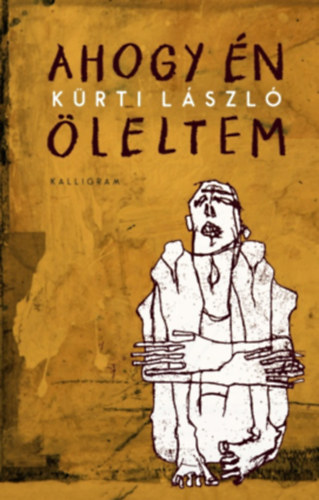 Kürti László - Ahogy én öleltem