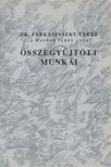 Farkasinszky Teréz - Dr. Farkasinszky Teréz "A magyar Teréz anya" összegyűjtött munkái [antikvár]