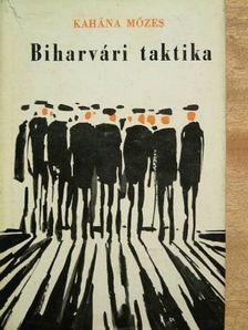 Kahána Mózes - Biharvári taktika [antikvár]