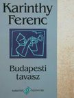 Karinthy Ferenc - Budapesti tavasz [antikvár]