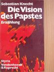 Sebastian Knecht - Die Vision des Papstes [antikvár]