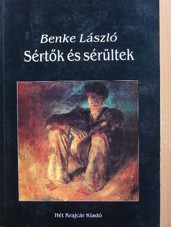Benke László - Sértők és sérültek [antikvár]