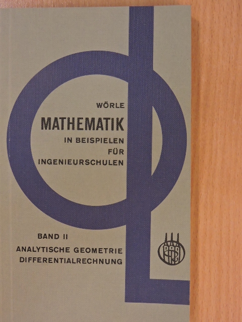 Dr. Helmut Wörle - Mathematik in Beispielen für Ingenieurschulen II. [antikvár]