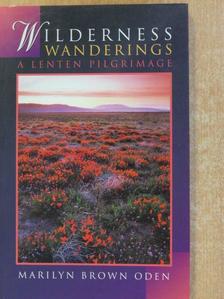Marilyn Brown Oden - Wilderness Wanderings (dedikált példány) [antikvár]