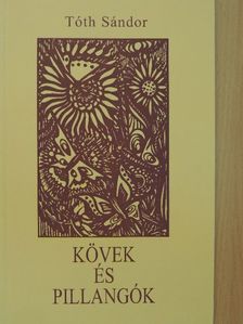 Tóth Sándor - Kövek és pillangók [antikvár]
