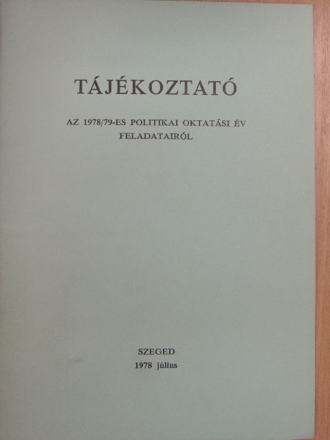 Tájékoztató az 1978/79-es politikai oktatási év feladatairól [antikvár]