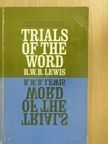 R. W. B. Lewis - Trials of the Word [antikvár]