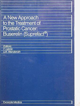 A New Approach to the Treaetmenet of Prostatic Cancer: Buserelin (Suprefact) [antikvár]