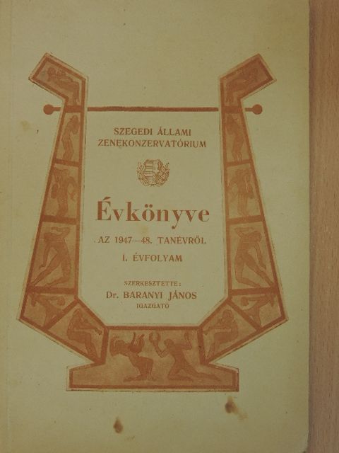 Bán Sándor - Szegedi Állami Zenekonzervatórium Évkönyve az 1947-48. tanévről [antikvár]