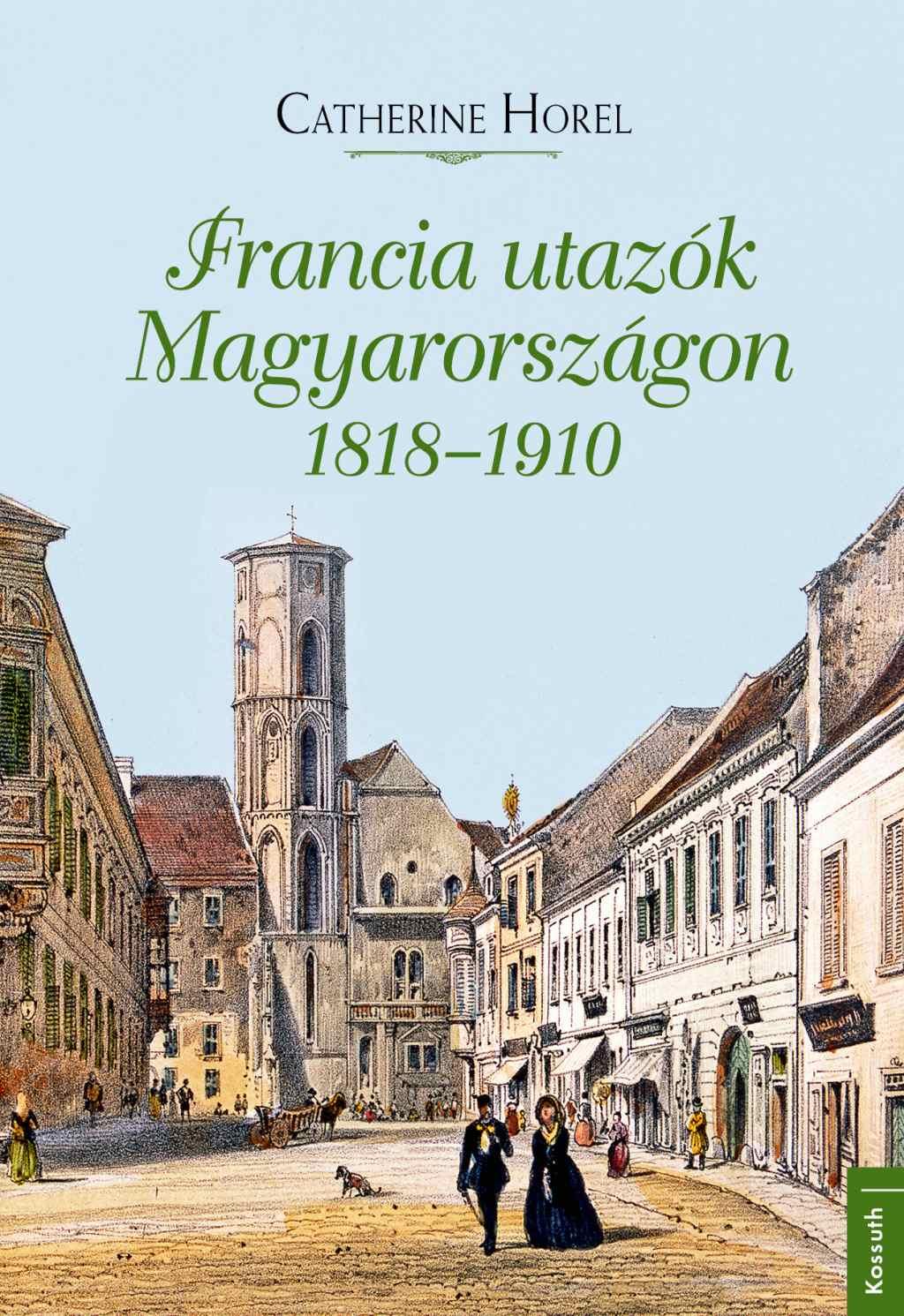 Catherine Hore - Francia utazók Magyarországon 1818 - 1910