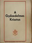 A győzedelmes Krisztus [antikvár]