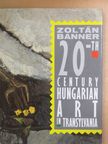 Banner Zoltán - 20th Century Hungarian Art in Transylvania [antikvár]