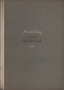 Zweig, Arnold - Grisa őrmester [antikvár]