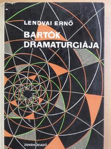 Lendvai Ernő - Bartók dramaturgiája [antikvár]