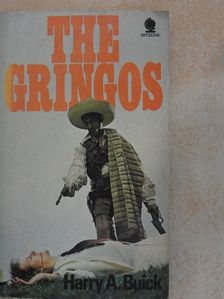 Harry Arthur Buick - The Gringos [antikvár]