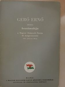 Gerő Ernő - Gerő Ernő elvtárs beszámolója a Magyar Dolgozók Pártja II. kongresszusán 1951. február 28-án [antikvár]