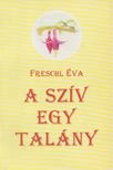 Freschl Éva - A szív egy talány [antikvár]