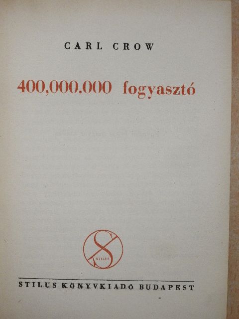Carl Crow - 400,000.000 fogyasztó [antikvár]