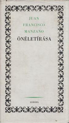 Juan Francisco Manzano - Juan Francisco Manzano önéletírása [antikvár]