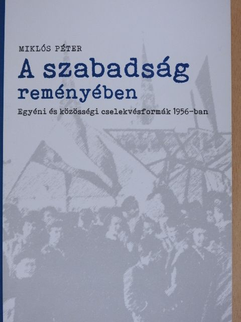 Miklós Péter - A szabadság reményében [antikvár]