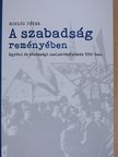 Miklós Péter - A szabadság reményében [antikvár]